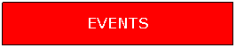 Text Box: EVENTS